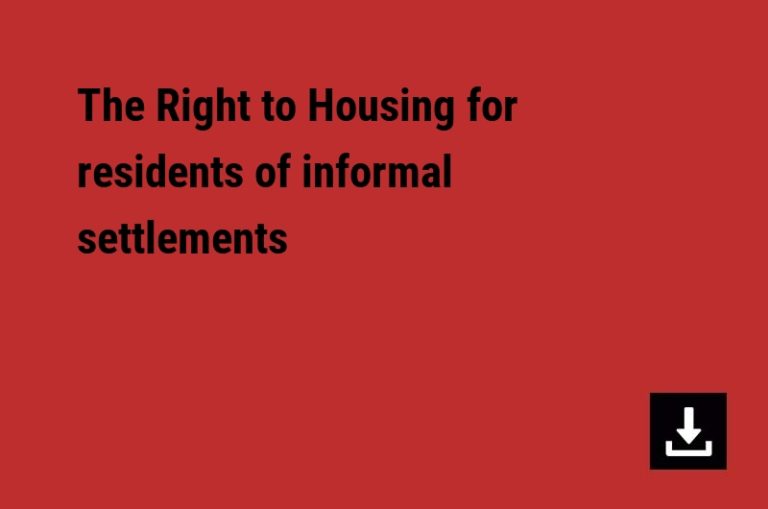 The Right to Housing for residents of informal settlements