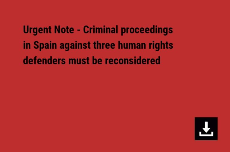 Urgent Note – Criminal proceedings in Spain against three human rights defenders must be reconsidered