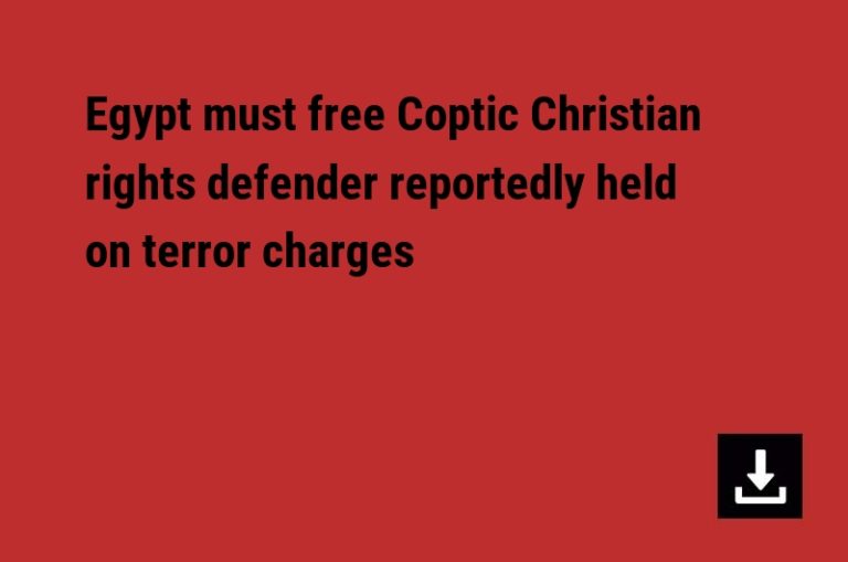 Egypt must free Coptic Christian rights defender reportedly held on terror charges
