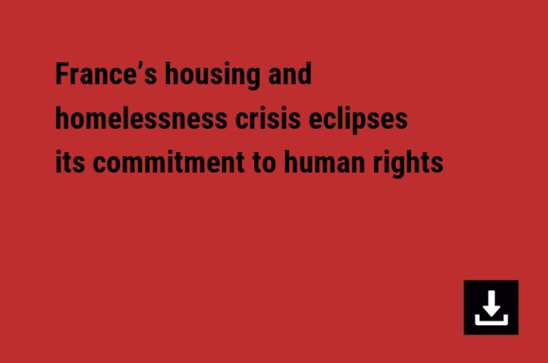 France’s housing and homelessness crisis eclipses its commitment to human rights