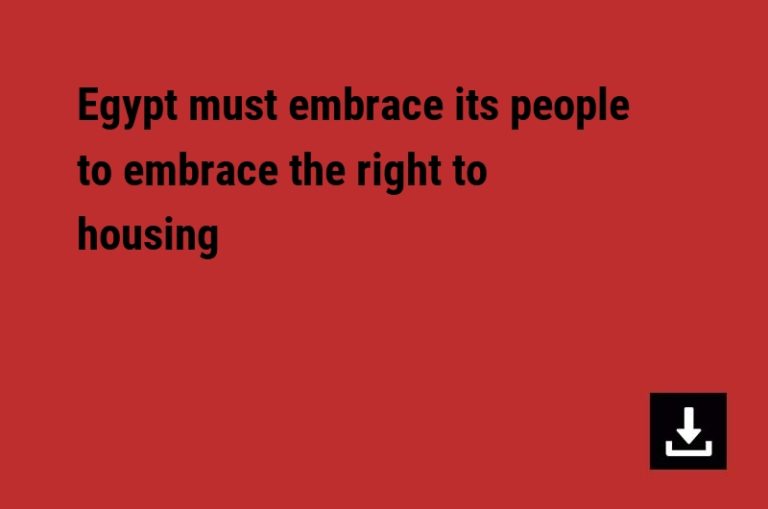 Egypt must embrace its people to embrace the right to housing