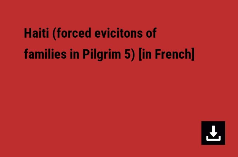 Haiti (forced evicitons of families in Pilgrim 5) [in French]