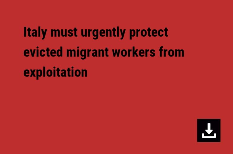 Italy must urgently protect evicted migrant workers from exploitation