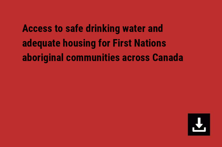 Access to safe drinking water and adequate housing for First Nations aboriginal communities across Canada