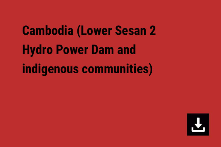 Cambodia (Lower Sesan 2 Hydro Power Dam and indigenous communities)