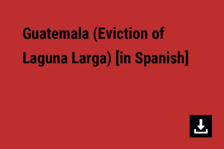 Guatemala (Eviction of Laguna Larga) [in Spanish]