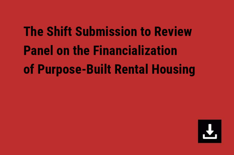 The Shift Submission to the Review Panel on the Financialization of Purpose-Built Rental Housing