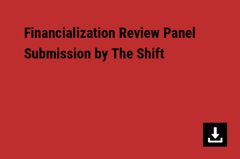 Financialization Review Panel Submission by The Shift