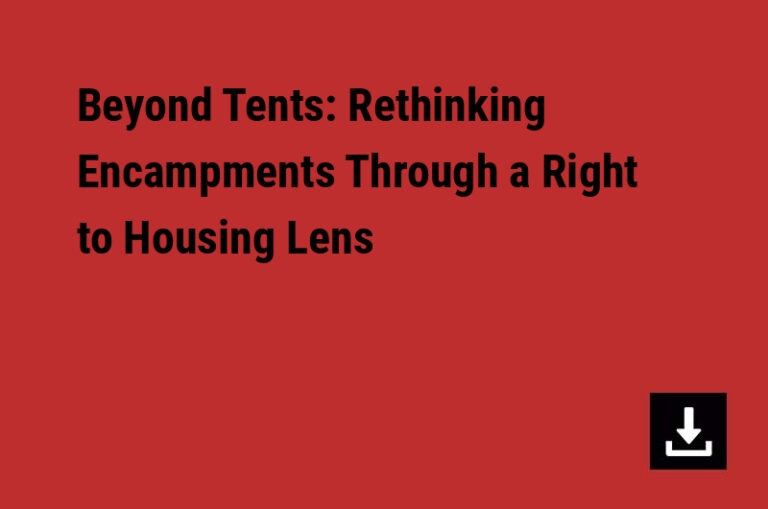 Beyond Tents: Rethinking Encampments Through a Right to Housing Lens
