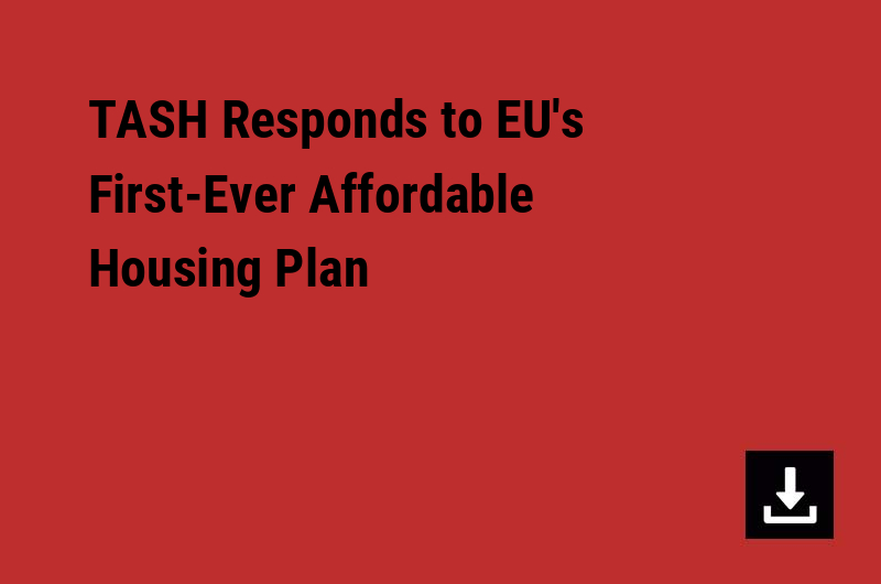 TASH Responds to EU's First-Ever Affordable Housing Plan
