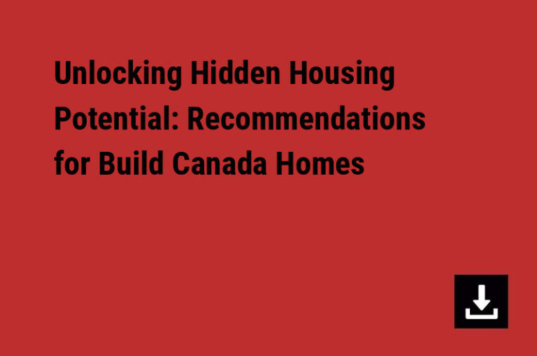 Unlocking Hidden Housing Potential: Recommendations for Build Canada Homes
