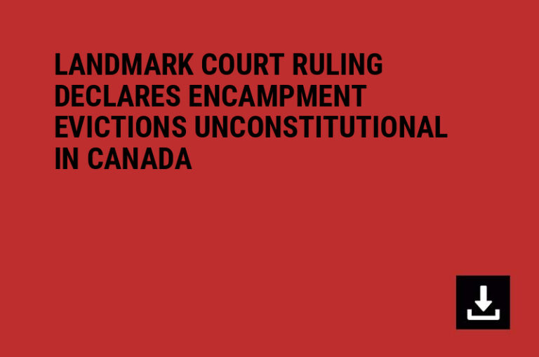 LANDMARK COURT RULING DECLARES ENCAMPMENT EVICTIONS UNCONSTITUTIONAL IN CANADA